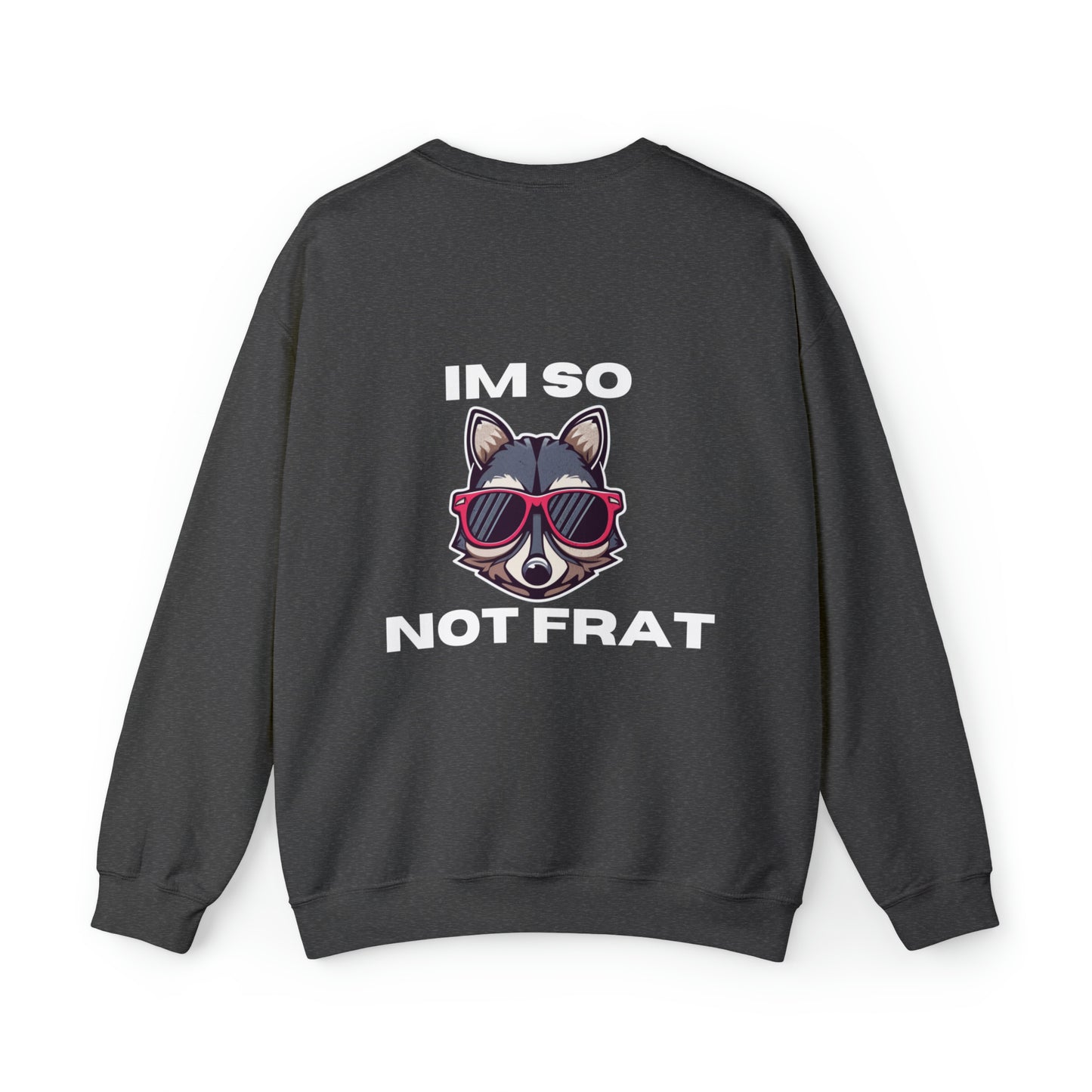 "IM SO NOT FRAT RACOON" Unisex Heavy Blend™ Crewneck Sweatshirt