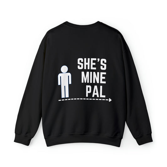 "SHE'S MINE PAL" Crewneck Sweatshirt