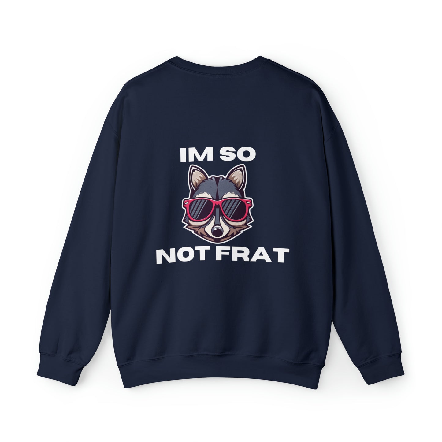 "IM SO NOT FRAT RACOON" Unisex Heavy Blend™ Crewneck Sweatshirt