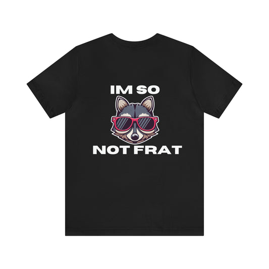 "IM SO NOT FRAT RACOON" DARK Unisex Jersey Short Sleeve Tee