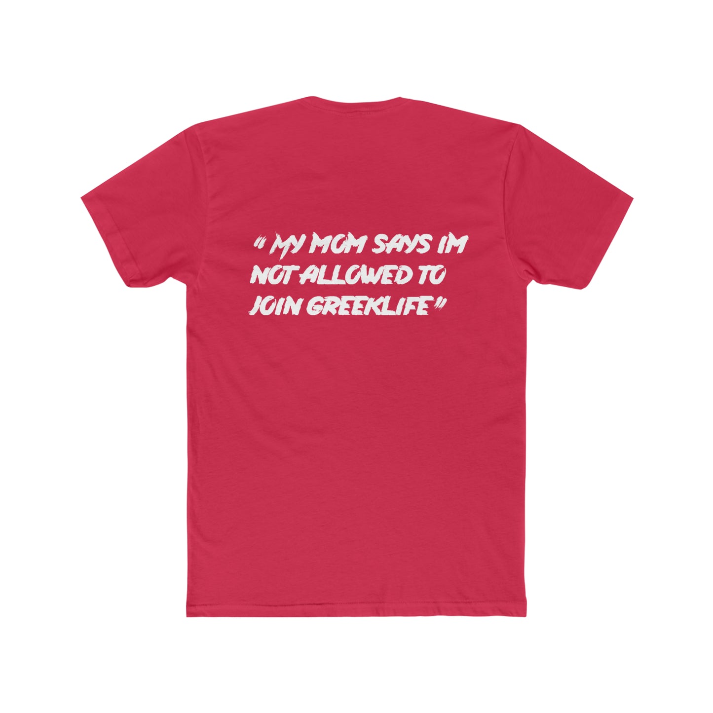 "MOM SAYS I CAN JOIN GREEKLIFE" Men's Cotton Crew Tee