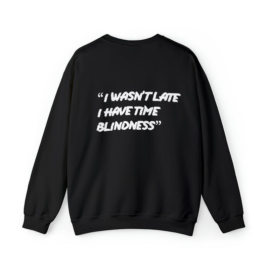 "TIME BLINDNESS" BLACK Crewneck Sweatshirt